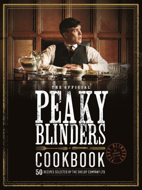 Rob Morris - Official Peaky Blinders Cookbook, E-bok