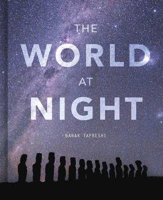 Babak Tafreshi - World at Night, Inbunden
