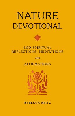Rebecca Reitz - Nature Devotional, Inbunden