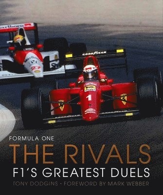 Tony Dodgins, Mark Webber - Formula One: The Rivals, Inbunden