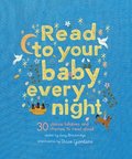 Read to Your Baby Every Night: 30 Classic Lullabies and Rhymes to Read Aloud
