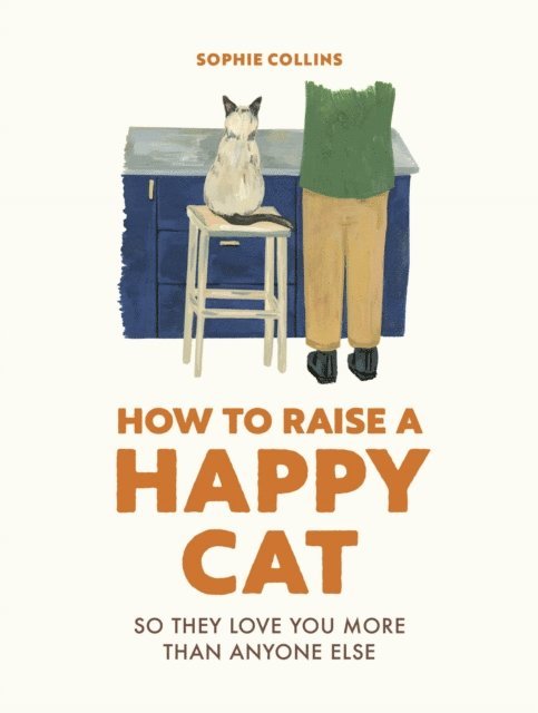 Sophie Collins - How to Raise a Happy Cat, E-bok