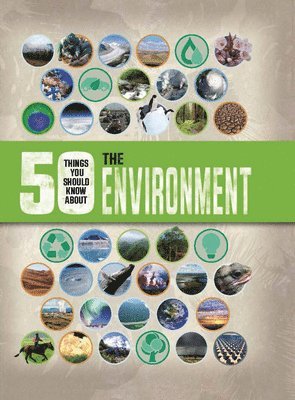 Jen Green - 50 Things You Should Know about the Environment, Inbunden