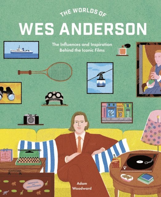 Adam Woodward - Worlds of Wes Anderson, E-bok