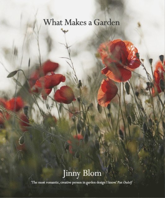 Jinny Blom - What Makes a Garden, E-bok