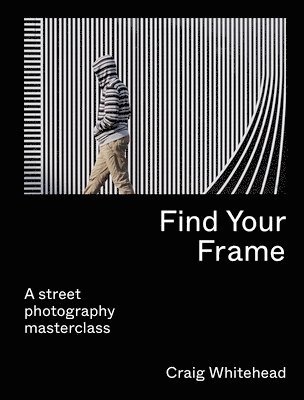 Craig Whitehead - Find Your Frame, Häftad