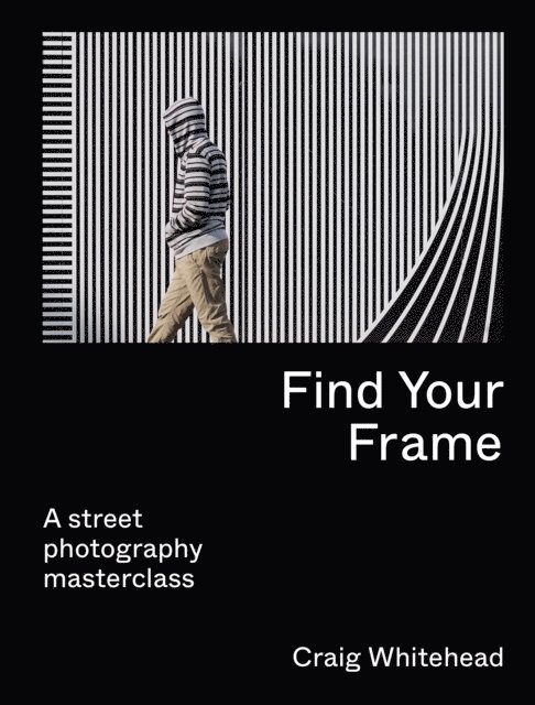 Craig Whitehead - Find Your Frame, E-bok