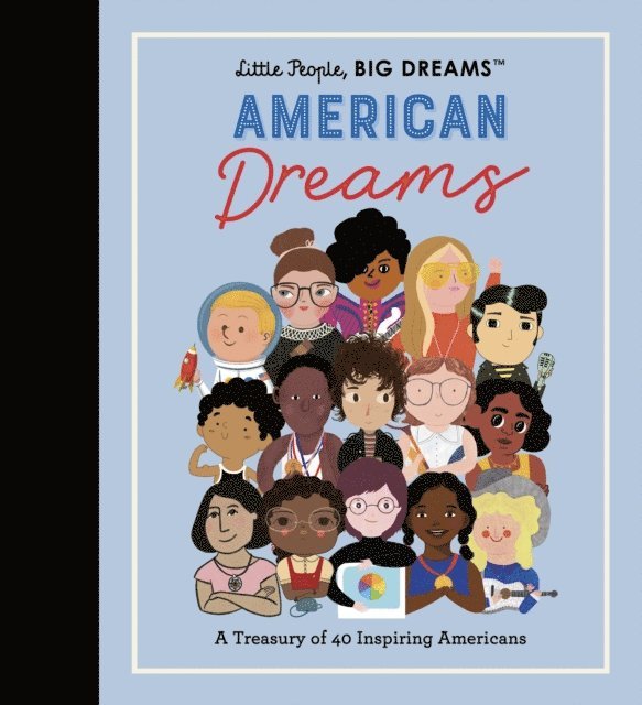 Maria Isabel Sanchez Vegara, Lisbeth Kaiser - Little People, BIG DREAMS: American Dreams, E-bok
