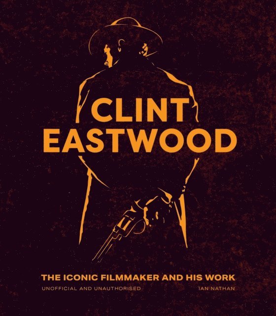 Ian Nathan - Clint Eastwood, E-bok