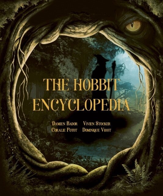 Damien Bador, Vivien Stocker, Coralie Potot, Dominique Vigot - Hobbit Encyclopedia, Inbunden