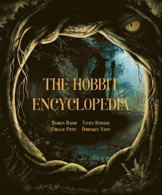 Damien Bador, Vivien Stocker, Coralie Potot, Dominique Vigot - Hobbit Encyclopedia, E-bok