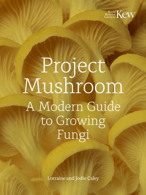 Lorraine Caley, Jodie Bryan, Royal Botanic Gardens Kew - Project Mushroom, E-bok