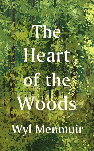Wyl Menmuir - Heart of the Woods, E-bok