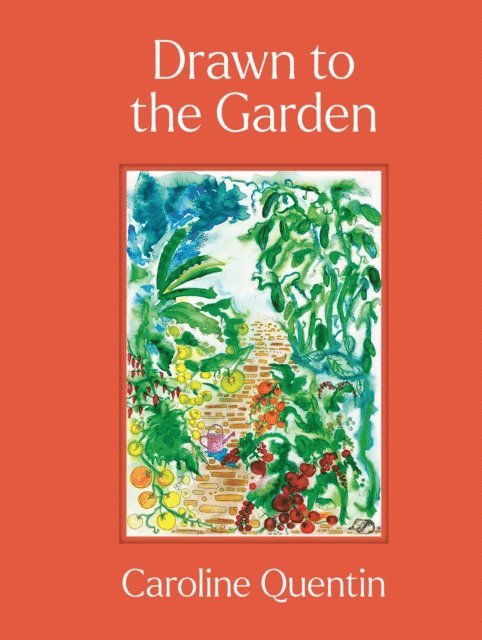 Caroline Quentin - Drawn to the Garden, E-bok