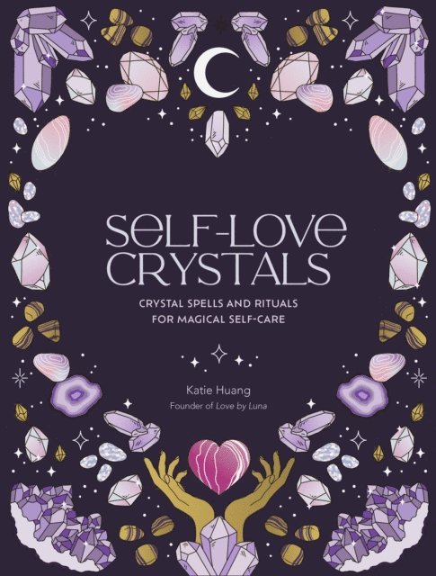 Katie Huang - Self-Love Crystals, E-bok