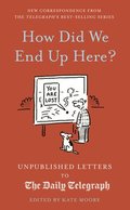 How Did We End Up Here?: Volume 15