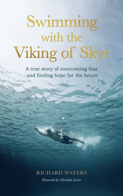 Richard Waters - Swimming with the Viking of Skye, E-bok