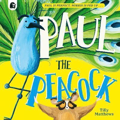 Tilly Matthews - Paul the Peacock, Häftad. Tillgänglighet: Lägg i varukorg