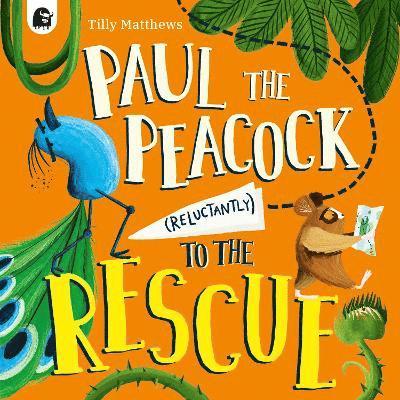 Tilly Matthews - Paul the Peacock (Reluctantly) to the Rescue, Häftad. Tillgänglighet: Lägg i varukorg