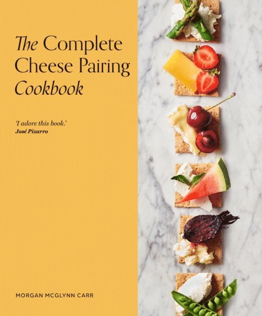 Morgan McGlynn Carr - Complete Cheese Pairing Cookbook, E-bok