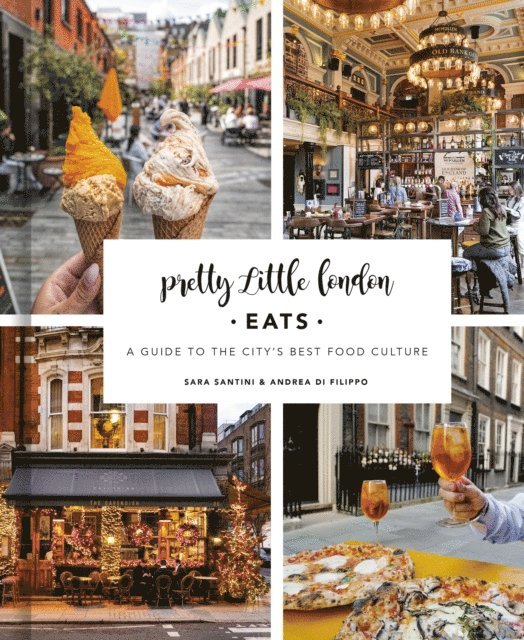 Sara Santini, Andrea Di Filippo - Pretty Little London: Eats, E-bok