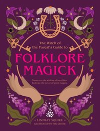 Witch of the Forest's Guide to Folklore Magick