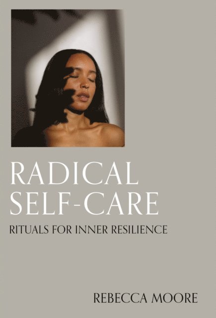 Rebecca Moore - Radical Self-Care, E-bok