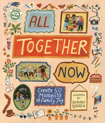 Hannah Dove - All Together Now: Create 50 Moments of Family Joy, Inbunden