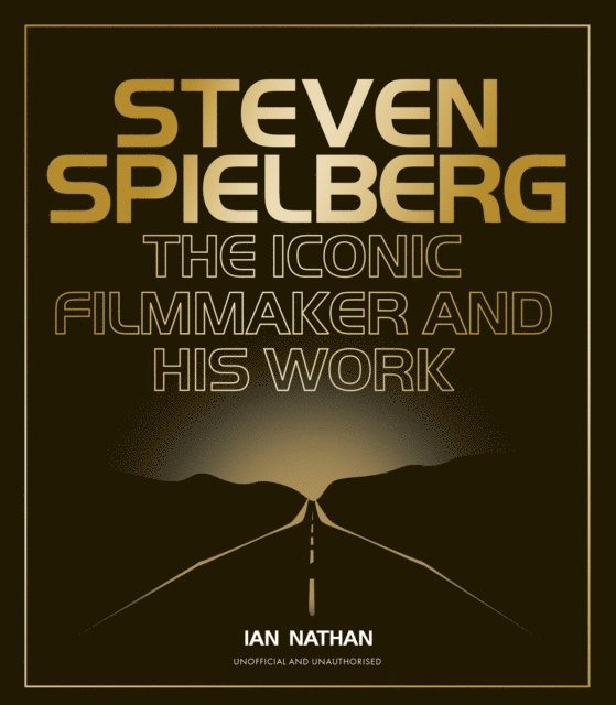 Ian Nathan - Steven Spielberg, E-bok