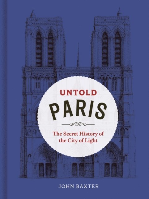 John Baxter - Untold Paris, E-bok