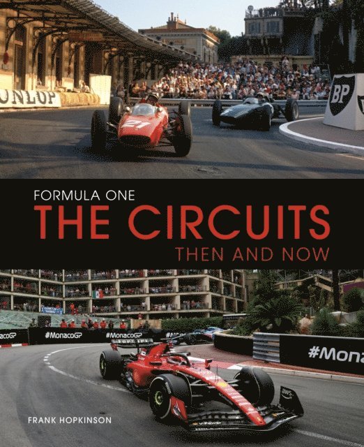 Frank Hopkinson - Formula One The Circuits: Then and Now, E-bok