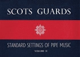 Hal Leonard Corp - Scots Guards - Volume 2: Standard Settings of Pipe Music, Häftad