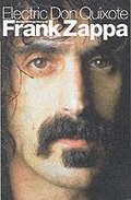 Electric Don Quixote: The Story of Frank Zappa