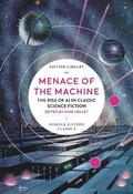 Menace of the Machine : The Rise of AI in Classic Science Fiction