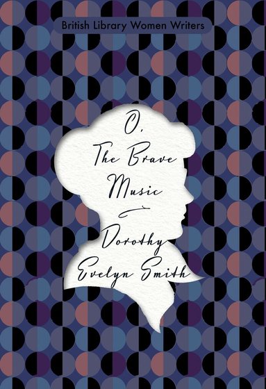 Dorothy Evelyn Smith - O, the Brave Music, Häftad