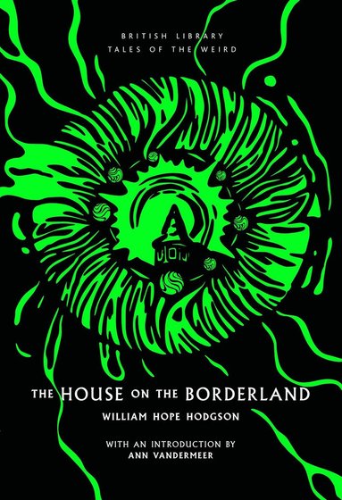 House on the Borderland by William Hope Hodgson, William Hope Hodgson