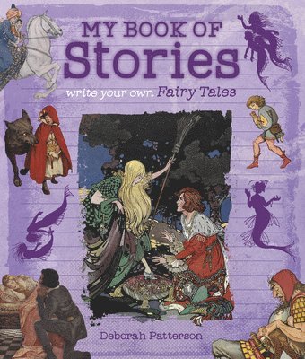 Deborah Patterson - Write Your Own Fairy Tales: My Book of Stories, Häftad