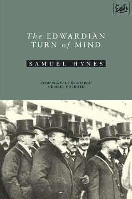 Samuel Hynes - Edwardian Turn Of Mind, Häftad