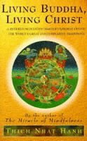 Thich Nhat Hanh - Living Buddha, Living Christ, Häftad