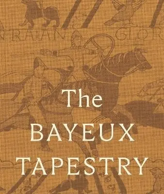 Bayeux Tapestry: Collectors' Edition