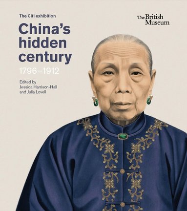 Jessica Harrison-Hall, Julia Lovell - China’s hidden century, Inbunden