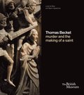 Thomas Becket: murder and the making of a saint