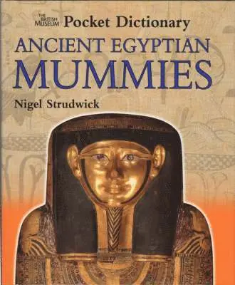 Nigel Strudwick - British Museum Pocket Dictionary Ancient Egyptian Mummies, Inbunden. Tillgänglighet: Tillfälligt slut