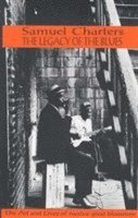 Legacy of the Blues by Samuel B Charters