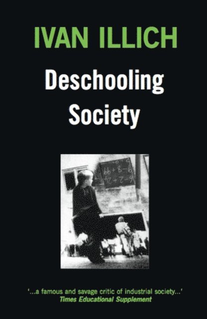 Ivan Illich - Deschooling Society, E-bok