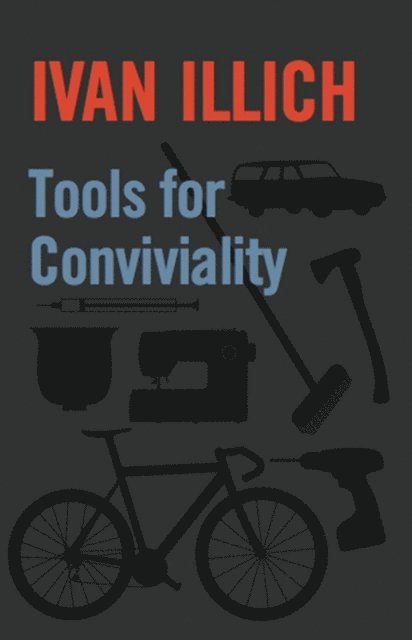 Ivan Illich - Tools for Conviviality, E-bok