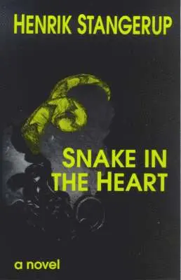 Henrik Stangerup - Snake in the Heart, Inbunden. Tillgänglighet: Lägg i varukorg