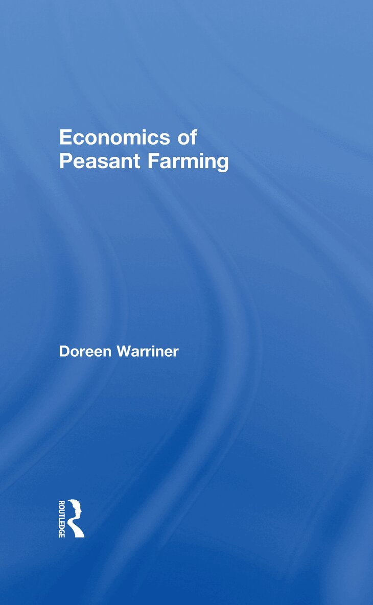 Doreen Warriner - Economics of Peasant Farming, Inbunden