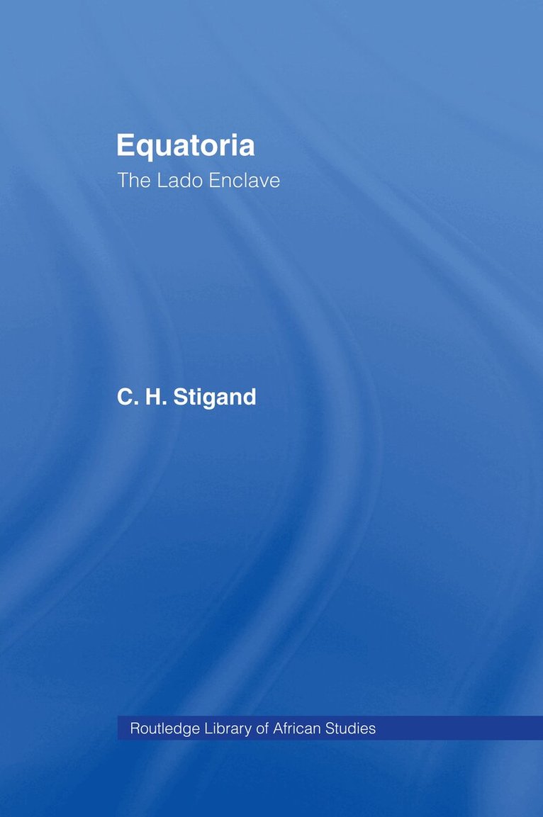Chauncy Hugh Stigand - Equatoria, Häftad. Tillgänglighet: Lägg i varukorg