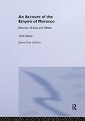 An Account of the Empire of Morocco and the Districts of Suse and Tafilelt